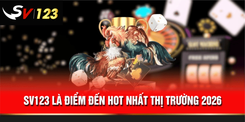 SV123 là điểm đến hot nhất thị trường 2026